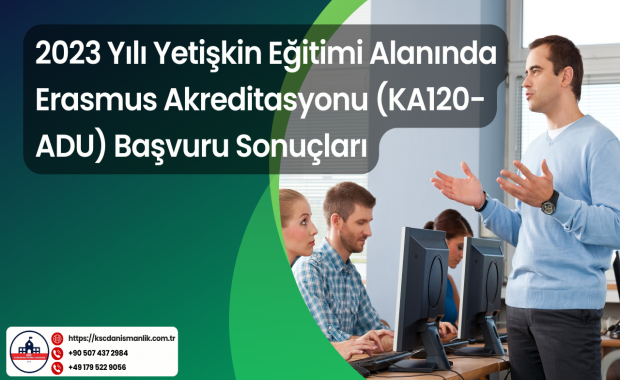 2023 Yılı Yetişkin Eğitimi Alanında Erasmus Akreditasyonu (KA120-ADU) Başvuru Sonuçları